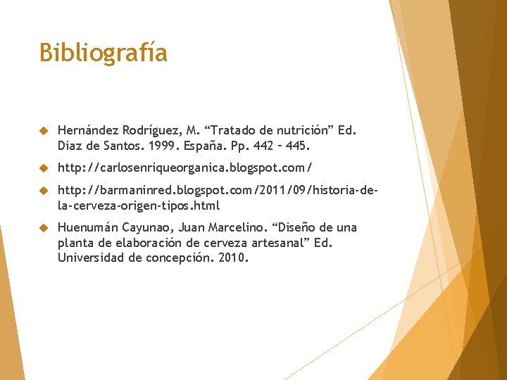 Bibliografía Hernández Rodríguez, M. “Tratado de nutrición” Ed. Diaz de Santos. 1999. España. Pp.