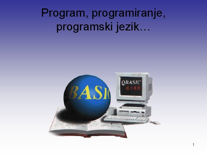 Program, programiranje, programski jezik… 1 