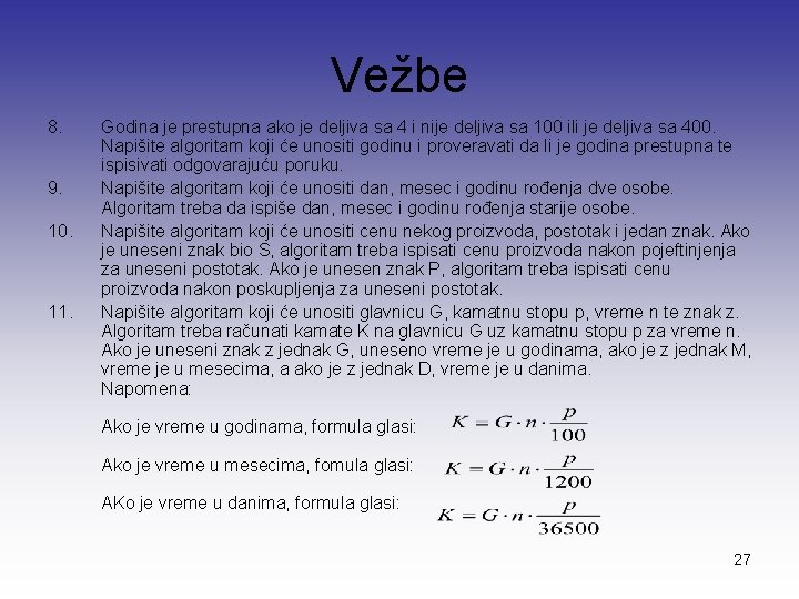 Vežbe 8. 9. 10. 11. Godina je prestupna ako je deljiva sa 4 i