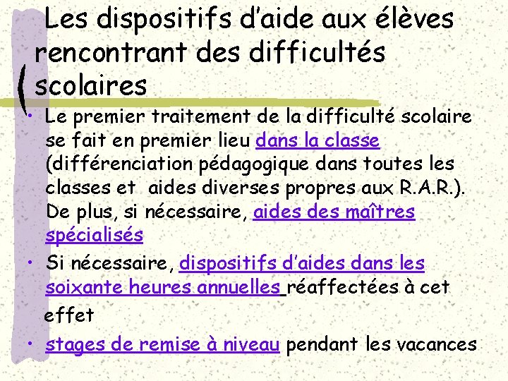 Les dispositifs d’aide aux élèves rencontrant des difficultés scolaires • Le premier traitement de