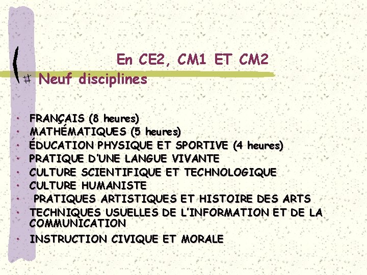 En CE 2, CM 1 ET CM 2 Neuf disciplines • • FRANÇAIS (8