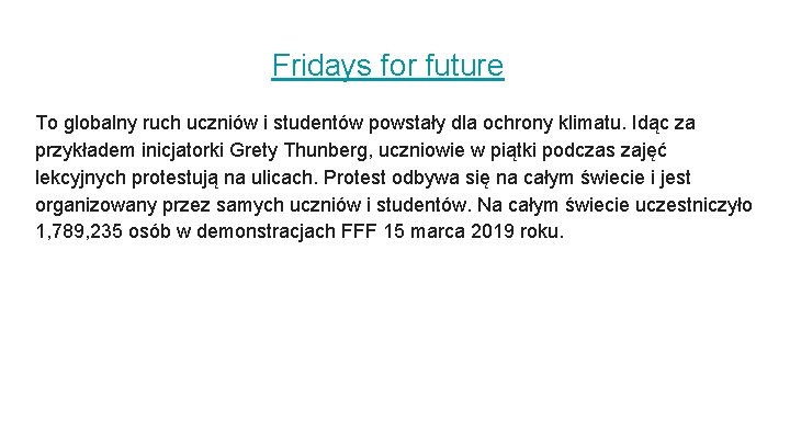 Fridays for future To globalny ruch uczniów i studentów powstały dla ochrony klimatu. Idąc