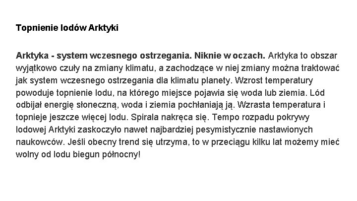 Topnienie lodów Arktyki Arktyka - system wczesnego ostrzegania. Niknie w oczach. Arktyka to obszar