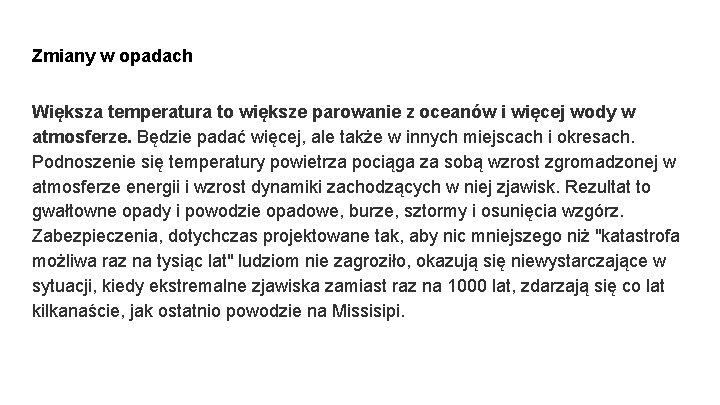 Zmiany w opadach Większa temperatura to większe parowanie z oceanów i więcej wody w