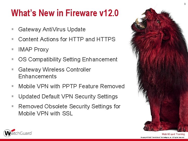 2 What’s New in Fireware v 12. 0 § Gateway Anti. Virus Update §