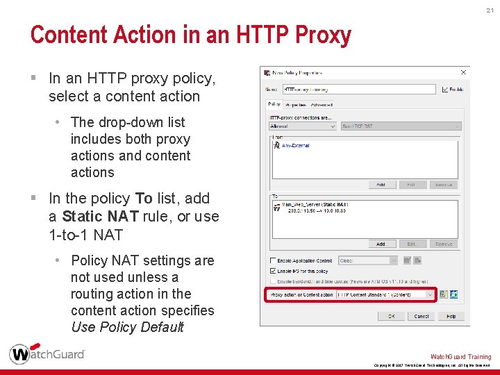 21 Content Action in an HTTP Proxy § In an HTTP proxy policy, select