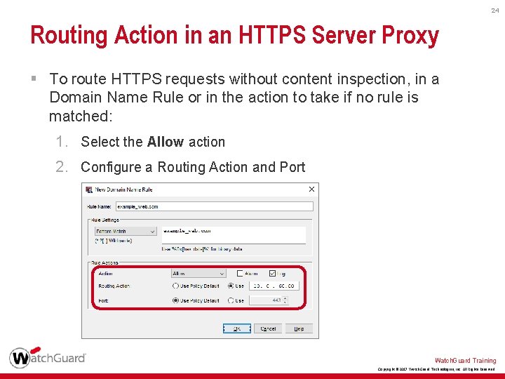 24 Routing Action in an HTTPS Server Proxy § To route HTTPS requests without