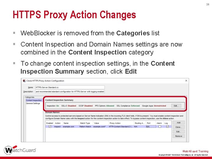 28 HTTPS Proxy Action Changes § Web. Blocker is removed from the Categories list