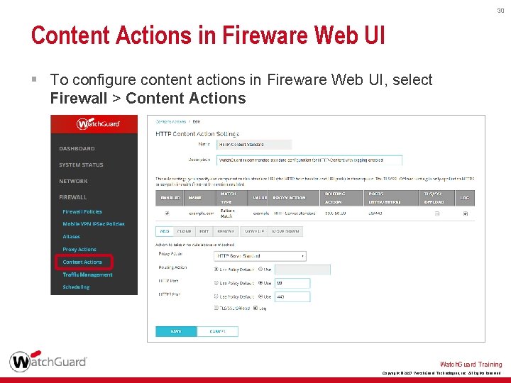 30 Content Actions in Fireware Web UI § To configure content actions in Fireware