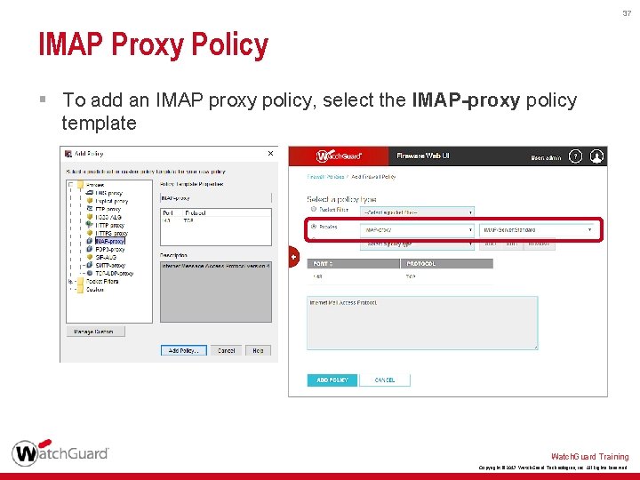 37 IMAP Proxy Policy § To add an IMAP proxy policy, select the IMAP-proxy