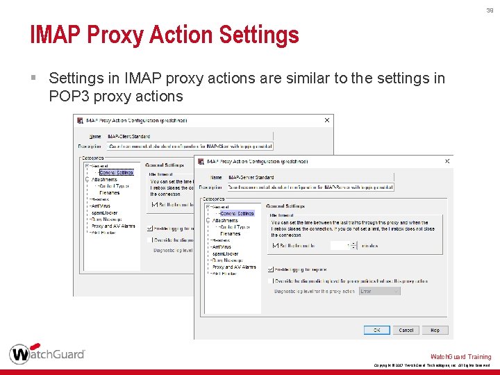 39 IMAP Proxy Action Settings § Settings in IMAP proxy actions are similar to