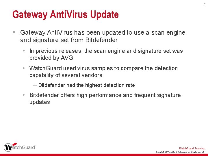 5 Gateway Anti. Virus Update § Gateway Anti. Virus has been updated to use