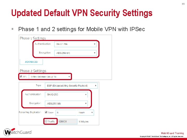 63 Updated Default VPN Security Settings § Phase 1 and 2 settings for Mobile