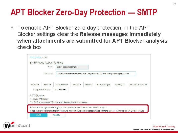 76 APT Blocker Zero-Day Protection — SMTP § To enable APT Blocker zero-day protection,