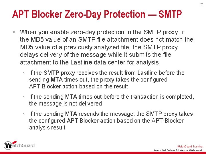 78 APT Blocker Zero-Day Protection — SMTP § When you enable zero-day protection in