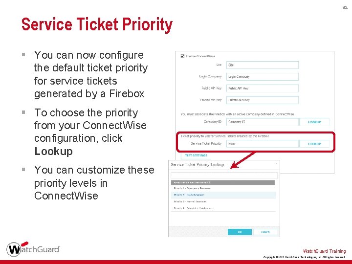 92 Service Ticket Priority § You can now configure the default ticket priority for