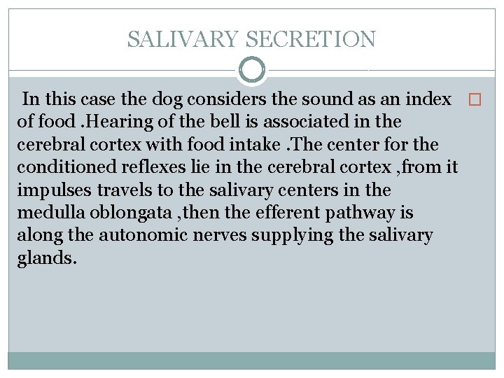 SALIVARY SECRETION In this case the dog considers the sound as an index �