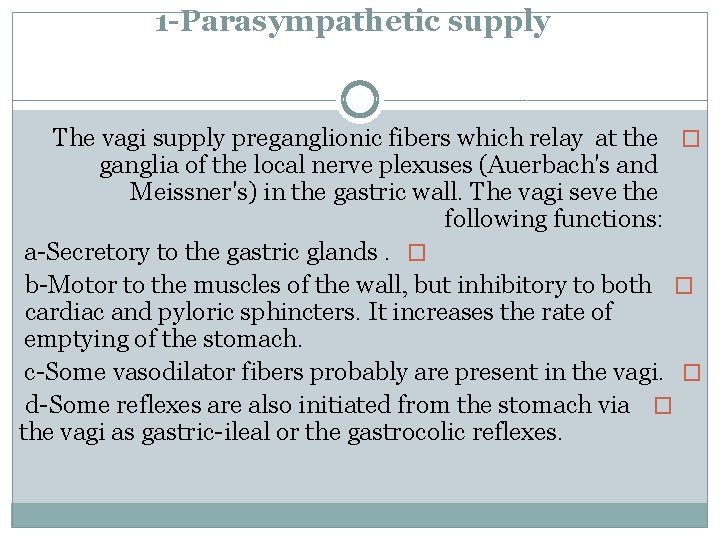 1 -Parasympathetic supply The vagi supply preganglionic fibers which relay at the � ganglia