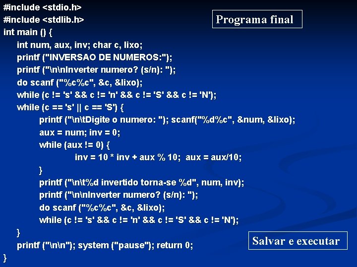 #include <stdio. h> #include <stdlib. h> Programa final int main () { int num,