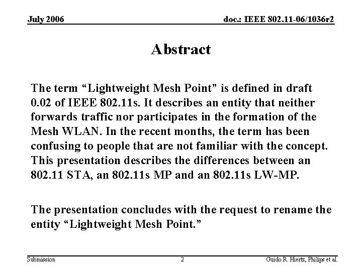 July 2006 doc. : IEEE 802. 11 -06/1036 r 2 Abstract The term “Lightweight