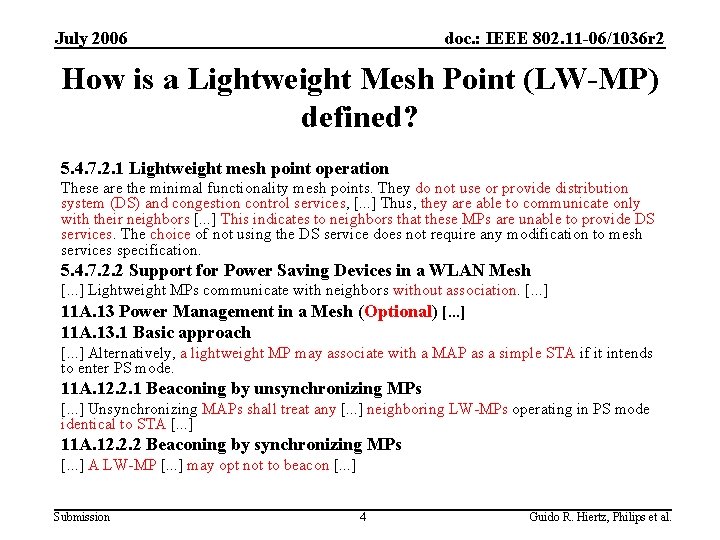 July 2006 doc. : IEEE 802. 11 -06/1036 r 2 How is a Lightweight