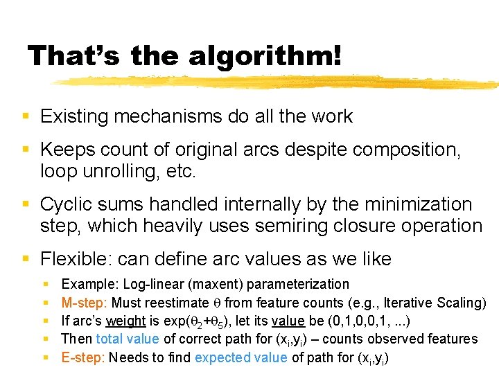 That’s the algorithm! § Existing mechanisms do all the work § Keeps count of