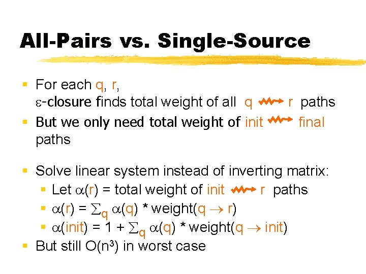 All-Pairs vs. Single-Source § For each q, r, -closure finds total weight of all