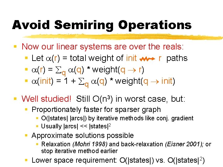 Avoid Semiring Operations § Now our linear systems are over the reals: § Let