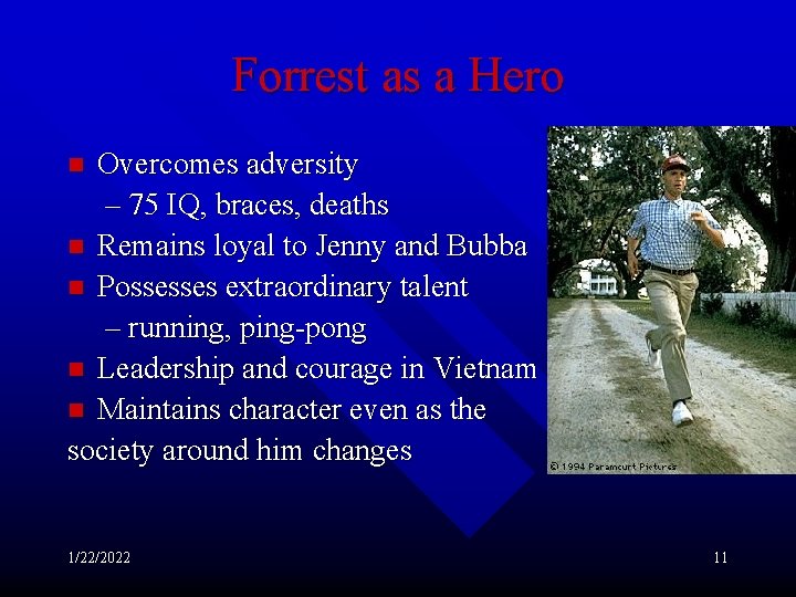 Forrest as a Hero Overcomes adversity – 75 IQ, braces, deaths n Remains loyal
