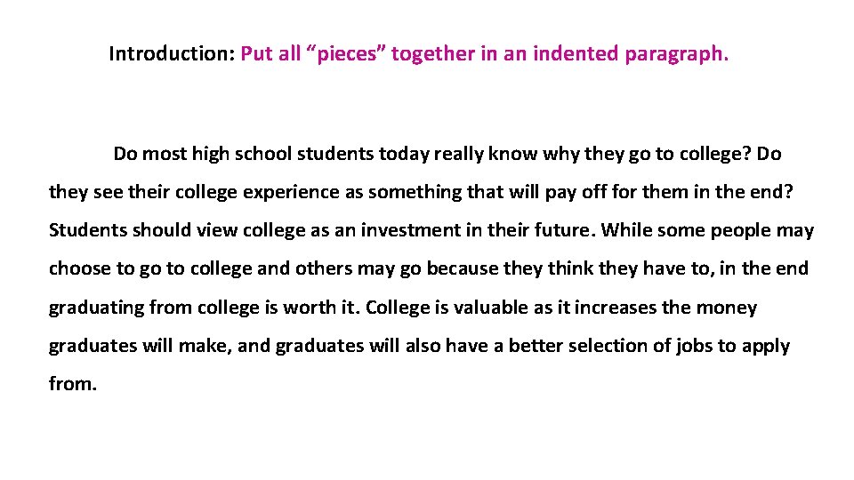 Introduction: Put all “pieces” together in an indented paragraph. Do most high school students Introduction: Put all “pieces” together in an indented paragraph. Do most high school students