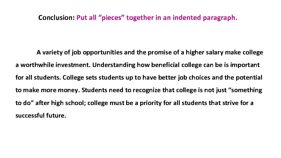 Conclusion: Put all “pieces” together in an indented paragraph. A variety of job opportunities Conclusion: Put all “pieces” together in an indented paragraph. A variety of job opportunities
