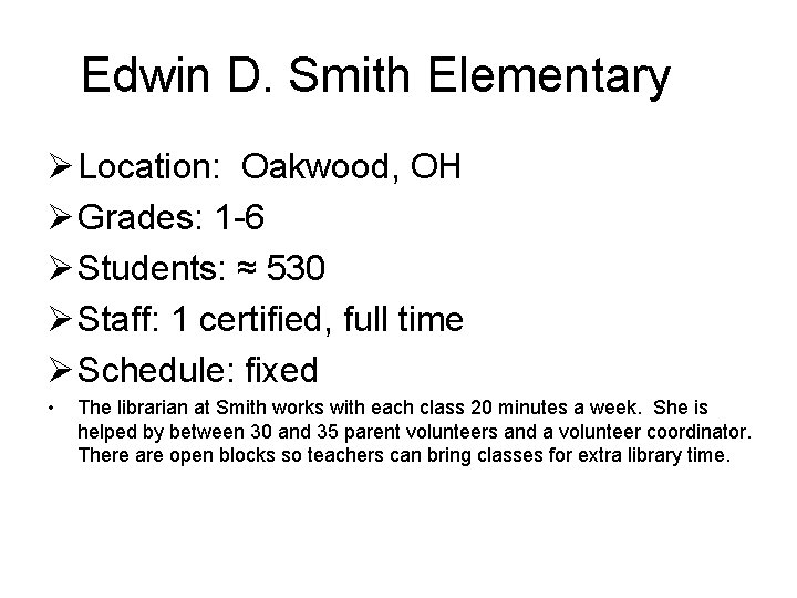 Edwin D. Smith Elementary Ø Location: Oakwood, OH Ø Grades: 1 -6 Ø Students: