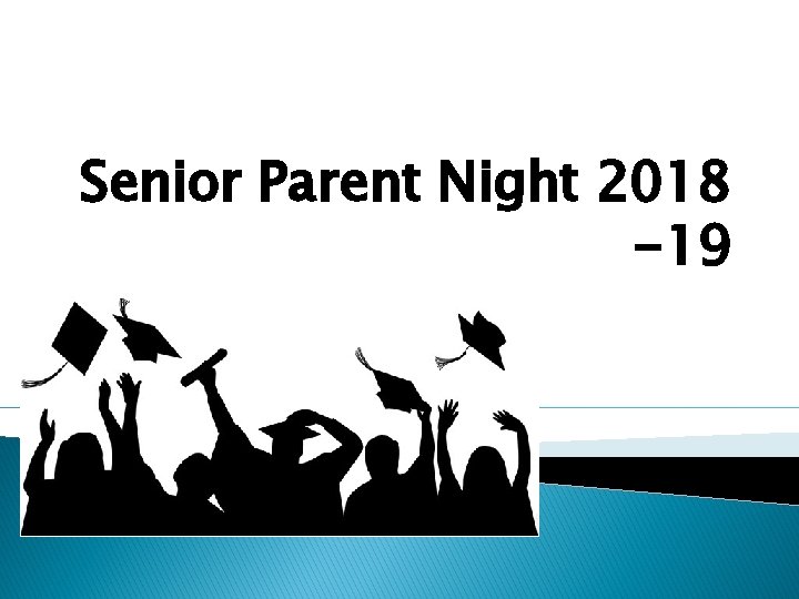 Senior Parent Night 2018 -19 