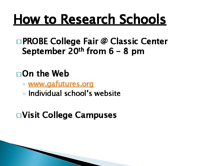 How to Research Schools � PROBE College Fair @ Classic Center September 20 th