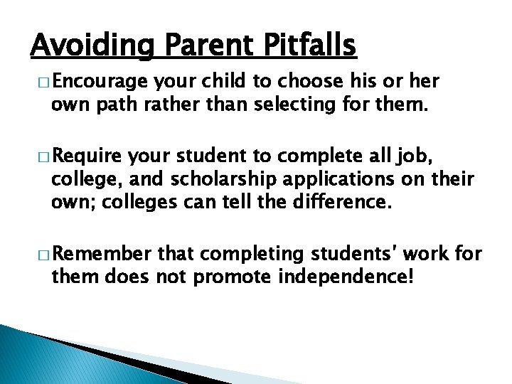 Avoiding Parent Pitfalls � Encourage your child to choose his or her own path