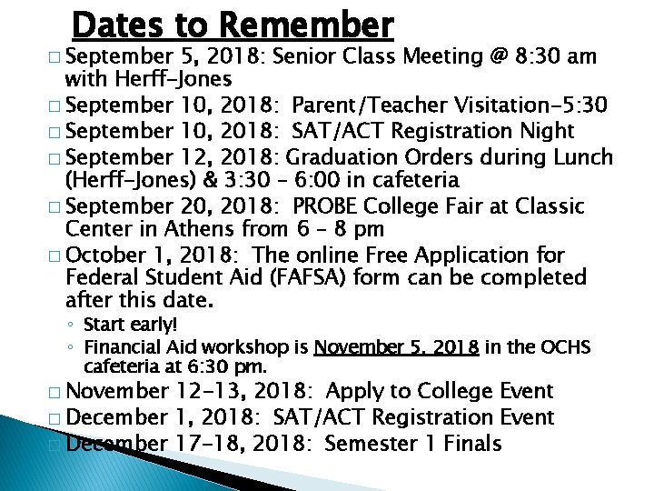 Dates to Remember � September 5, 2018: Senior Class Meeting @ 8: 30 am