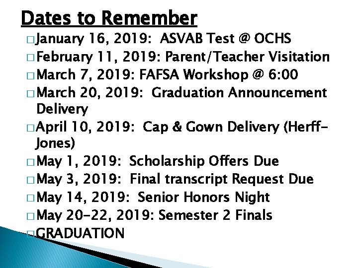 Dates to Remember � January 16, 2019: ASVAB Test @ OCHS � February 11,