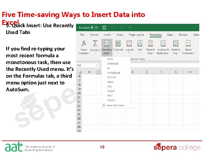 Five Time-saving Ways to Insert Data into Excel 5. Quick Insert: Use Recently Used