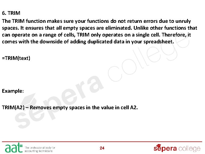 6. TRIM The TRIM function makes sure your functions do not return errors due