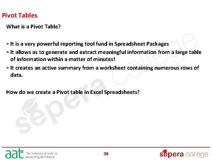 Pivot Tables What is a Pivot Table? • It is a very powerful reporting