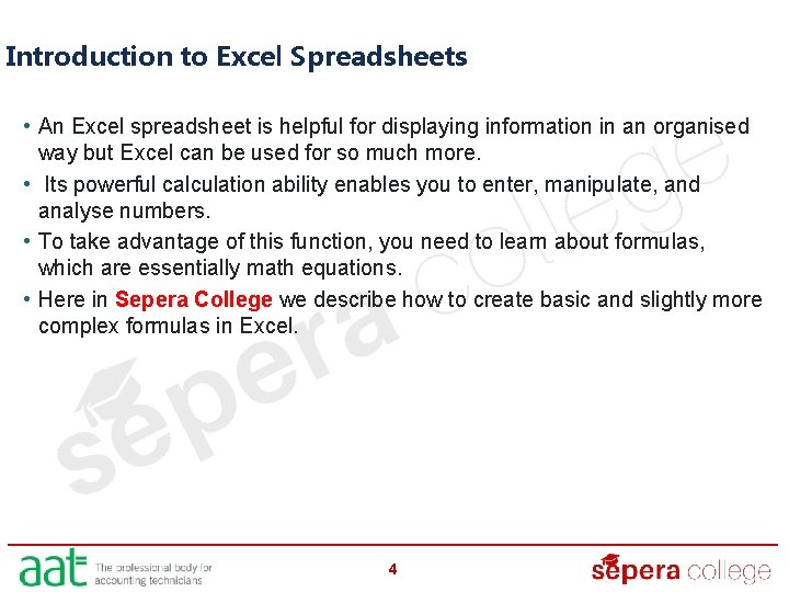 Introduction to Excel Spreadsheets • An Excel spreadsheet is helpful for displaying information in