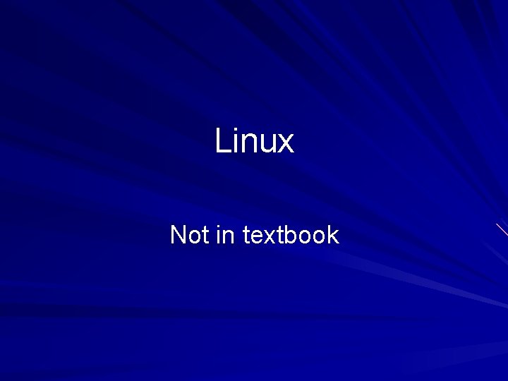 Linux Not in textbook 