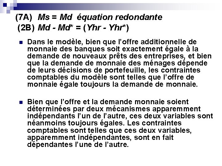 (7 A) Ms = Md équation redondante (2 B) Md - Md* = (Yhr