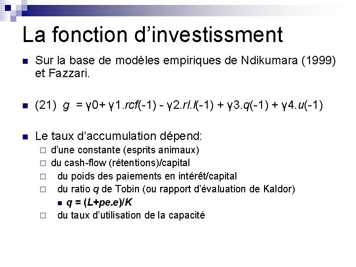 La fonction d’investissment n Sur la base de modèles empiriques de Ndikumara (1999) et