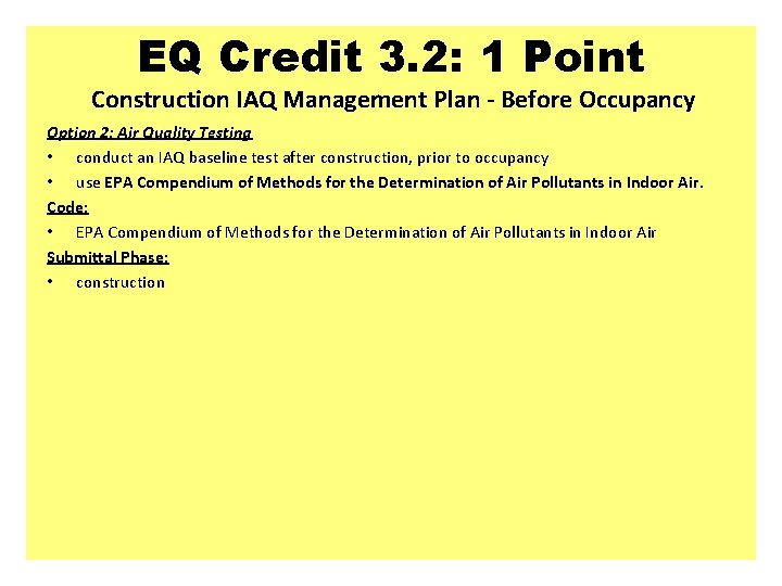 EQ Credit 3. 2: 1 Point Construction IAQ Management Plan - Before Occupancy Option