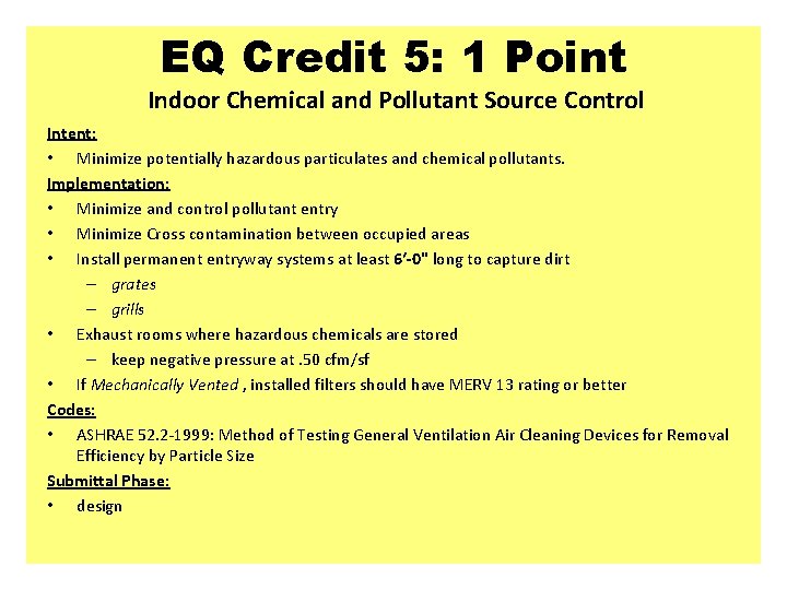 EQ Credit 5: 1 Point Indoor Chemical and Pollutant Source Control Intent: • Minimize