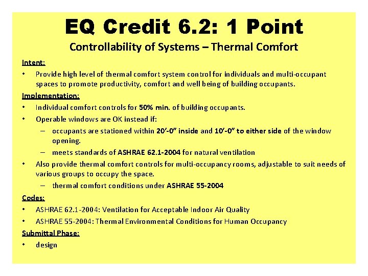 EQ Credit 6. 2: 1 Point Controllability of Systems – Thermal Comfort Intent: •