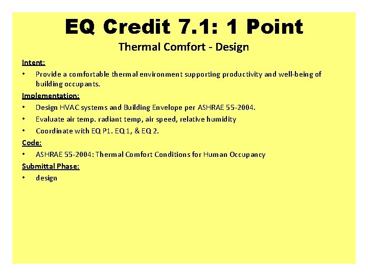 EQ Credit 7. 1: 1 Point Thermal Comfort - Design Intent: • Provide a