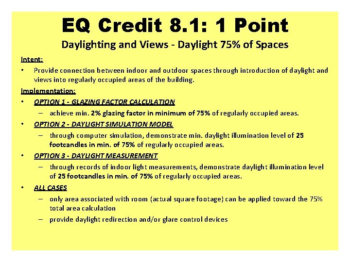 EQ Credit 8. 1: 1 Point Daylighting and Views - Daylight 75% of Spaces