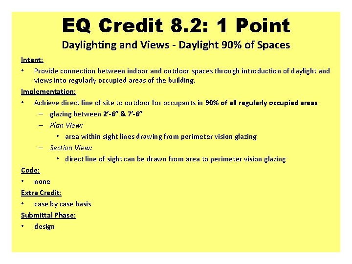 EQ Credit 8. 2: 1 Point Daylighting and Views - Daylight 90% of Spaces